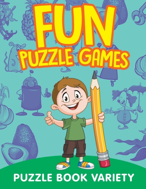 Fun Puzzle Games : Puzzle Book Variety, Paperback / softback Book