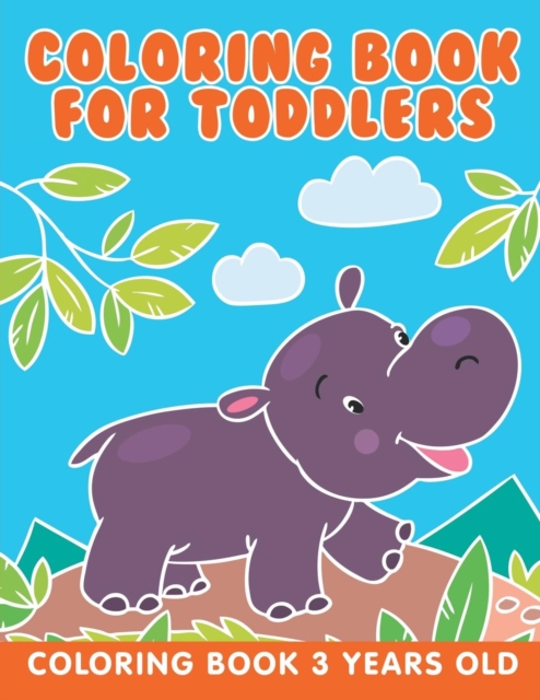 Coloring Book for Toddlers : Coloring Book 3 Years Old, Paperback / softback Book