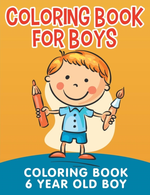 Coloring Book for Boys : Coloring Book 6 Year Old Boy, Paperback / softback Book