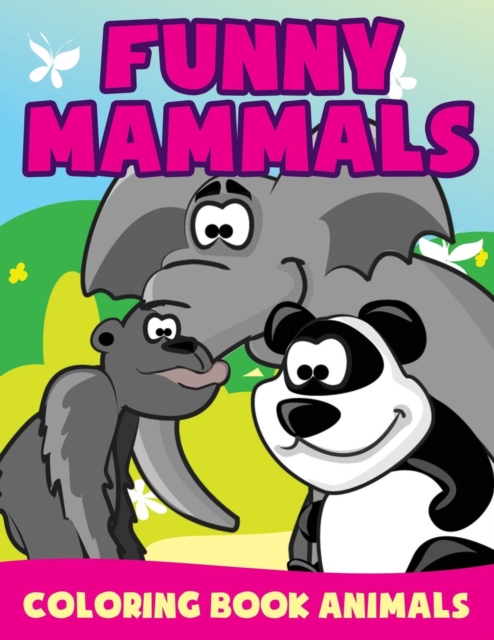 Funny Mammals : Coloring Book Animals, Paperback / softback Book