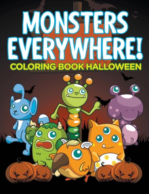 Monsters Everywhere! : Coloring Book Halloween, Paperback / softback Book