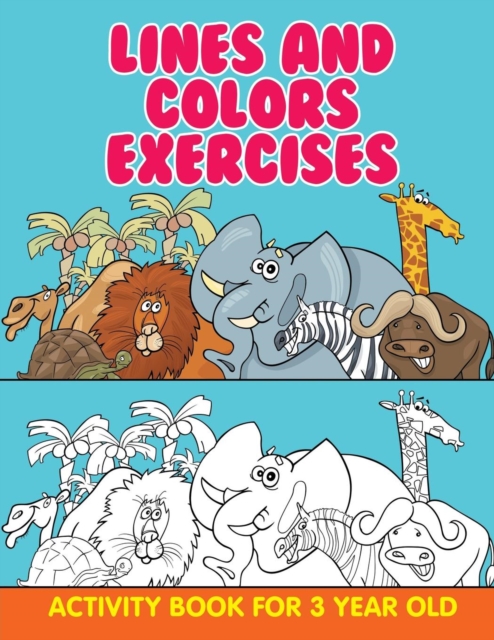 Lines and Colors Exercises : Activity Book for 3 Year Old, Paperback / softback Book