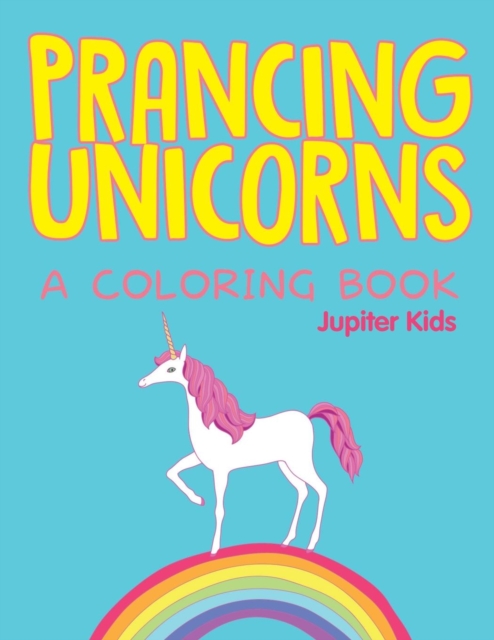 Prancing Unicorns (a Coloring Book), Paperback / softback Book