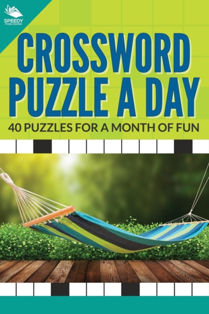 Crossword Puzzle a Day : 40 Puzzles For A Month of Fun, Paperback / softback Book