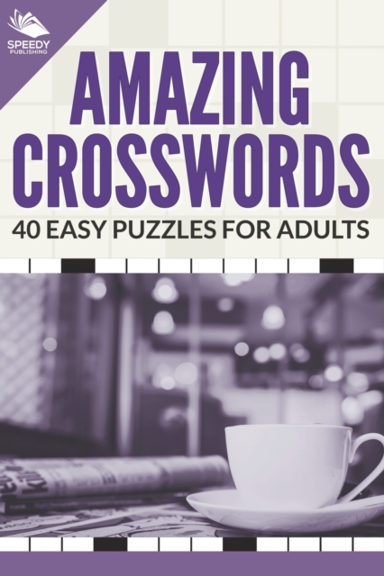 Amazing Crosswords : 40 Easy Puzzles For Adults, Paperback / softback Book