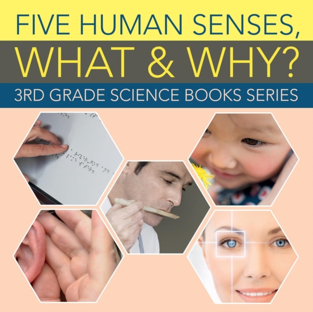 Five Human Senses, What & Why? : 3rd Grade Science Books Series, Paperback / softback Book