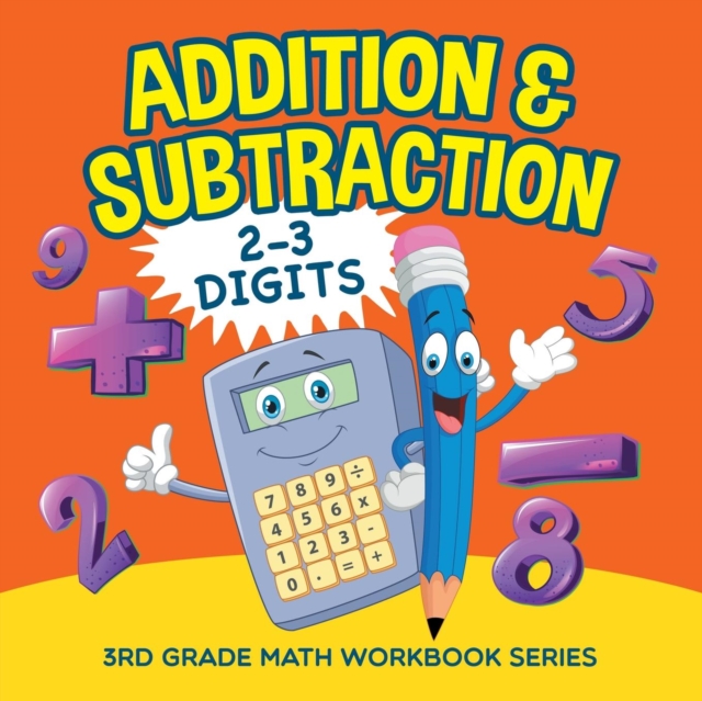 Addition & Subtraction (2-3 Digits) : 3rd Grade Math Workbook Series, Paperback / softback Book