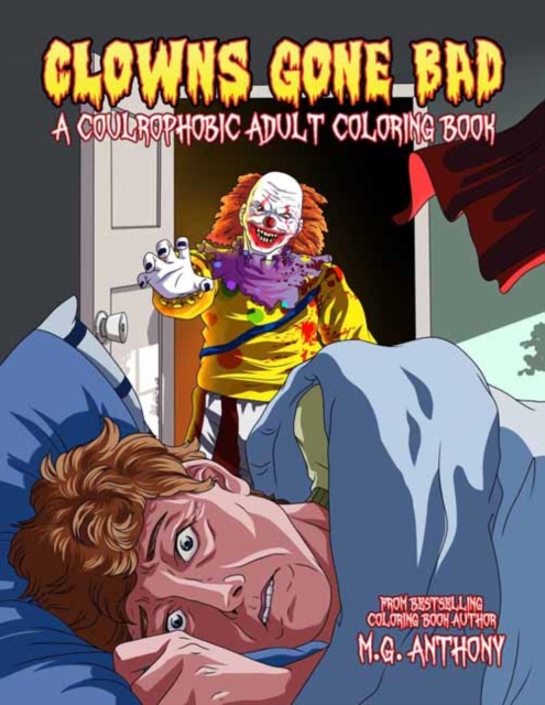 Clowns Gone Bad : A Coulrophobic Coloring Book for Adults, Paperback / softback Book