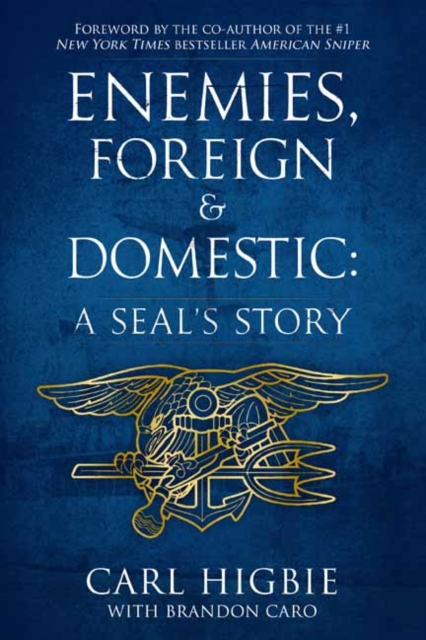 Enemies, Foreign and Domestic : A SEAL's Story, Paperback / softback Book