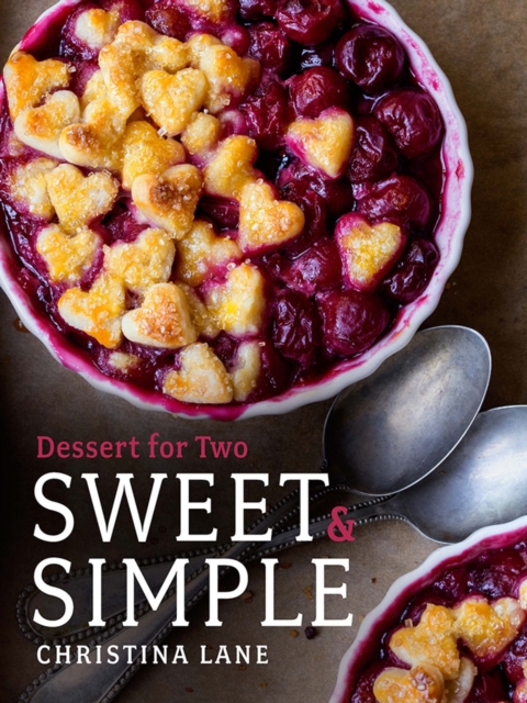 Sweet & Simple : Dessert for Two, Hardback Book