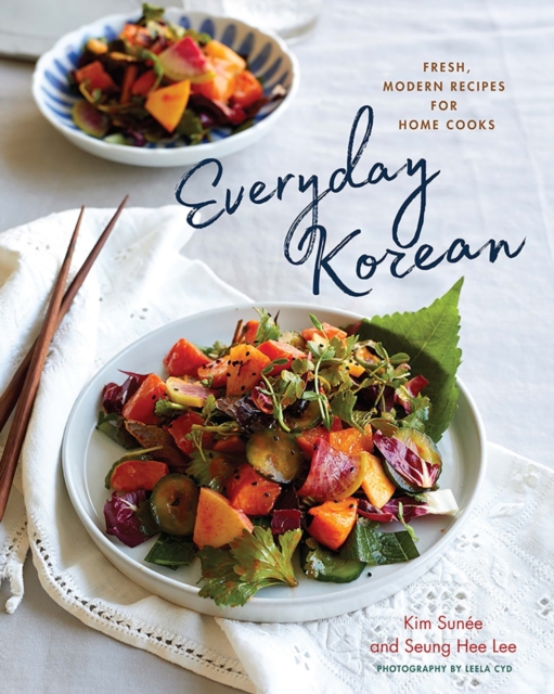 Everyday Korean : Fresh, Modern Recipes for Home Cooks, Hardback Book