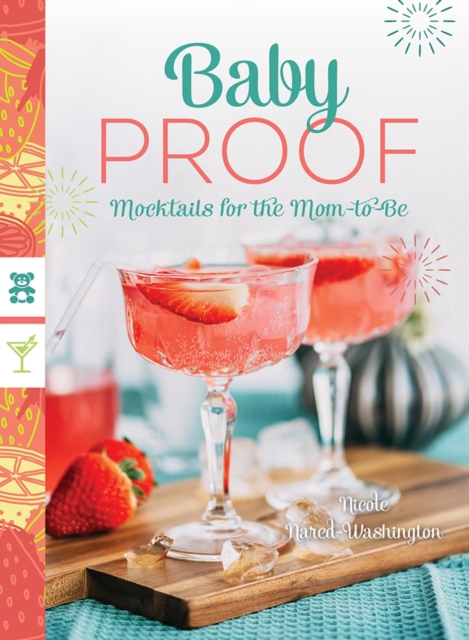 Baby Proof : Mocktails for the Mom-to-Be, Paperback / softback Book