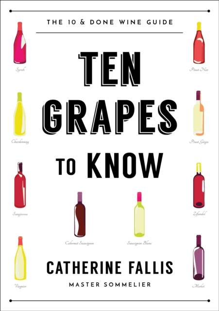 Ten Grapes to Know : The Ten and Done Wine Guide, EPUB eBook