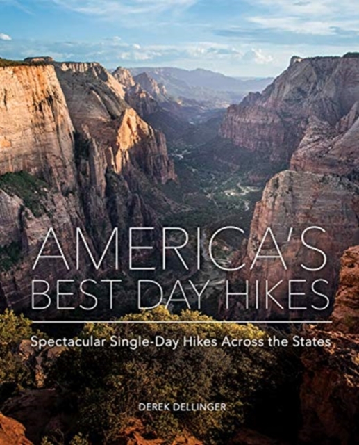America's Best Day Hikes : Spectacular Single-Day Hikes Across the States, Hardback Book