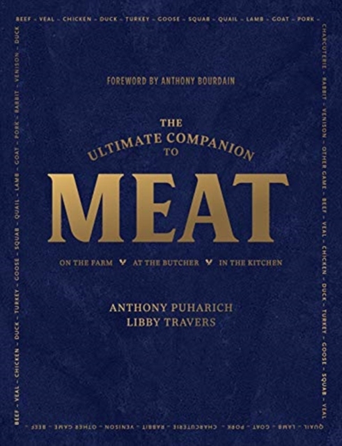 The Ultimate Companion to Meat : On the Farm, At the Butcher, In the Kitchen, Hardback Book