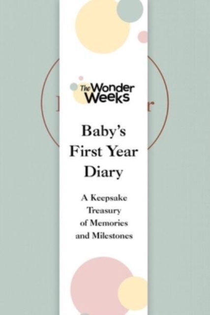 Wonder Weeks Baby's First Year Diary : A Keepsake Treasury of Memories and Milestones, Hardback Book