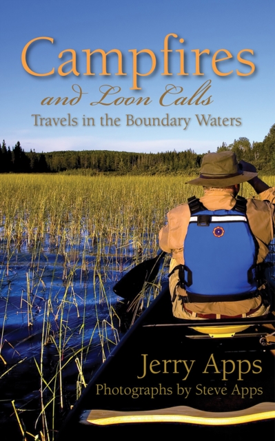 Campfires and Loon Calls : Travels in the Boundary Waters, PDF eBook