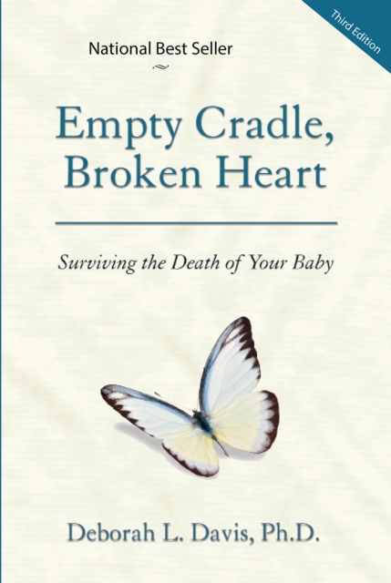 Empty Cradle, Broken Heart : Surviving the Death of Your Baby, EPUB eBook