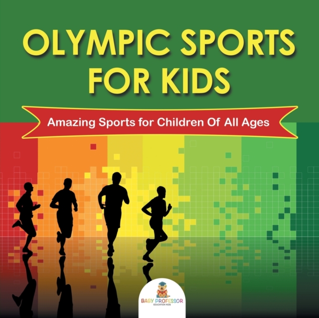 Olympic Sports for Kids : Amazing Sports for Children of All Ages, Paperback / softback Book