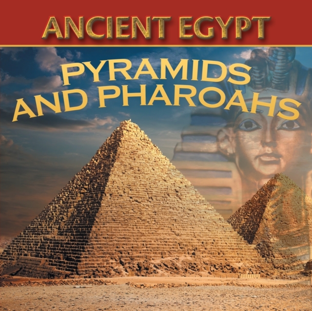 Ancient Egypt : Pyramids and Pharaohs, Paperback / softback Book