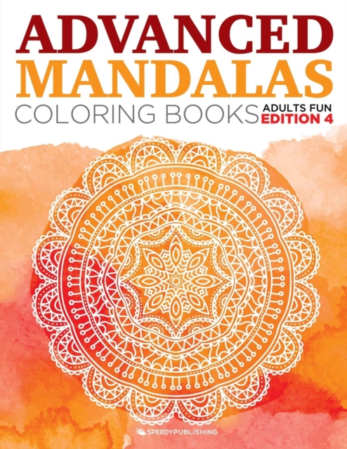 Advanced Mandalas Coloring Books Adults Fun Edition 4, Paperback / softback Book