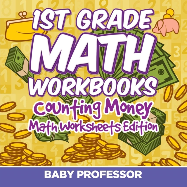 1st Grade Math Textbook : Counting Money Math Worksheets Edition, Paperback / softback Book
