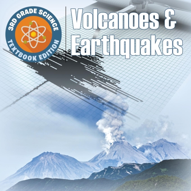 3rd Grade Science : Volcanoes & Earthquakes Textbook Edition, Paperback / softback Book