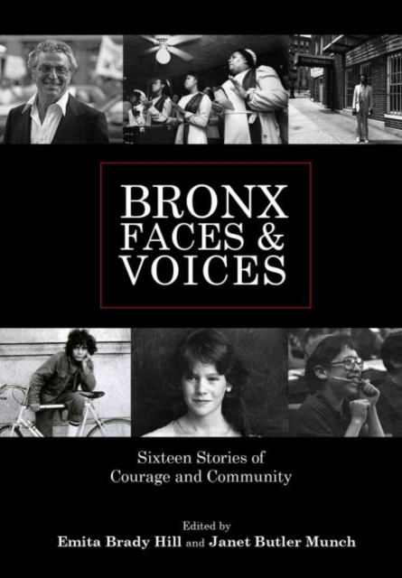 Bronx Faces and Voices : Sixteen Stories of Courage, Paperback / softback Book