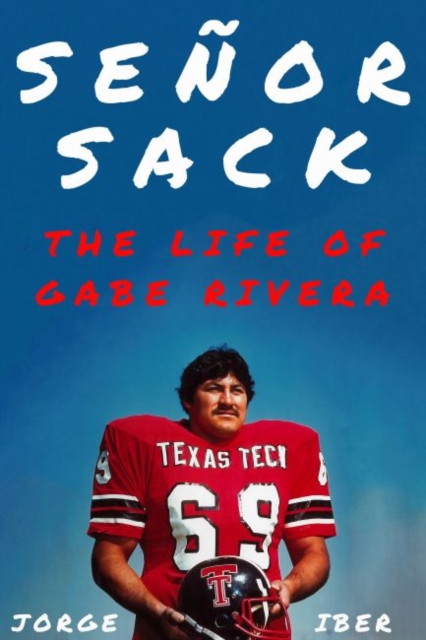 Senor Sack : The Life of Gabe Rivera, Hardback Book