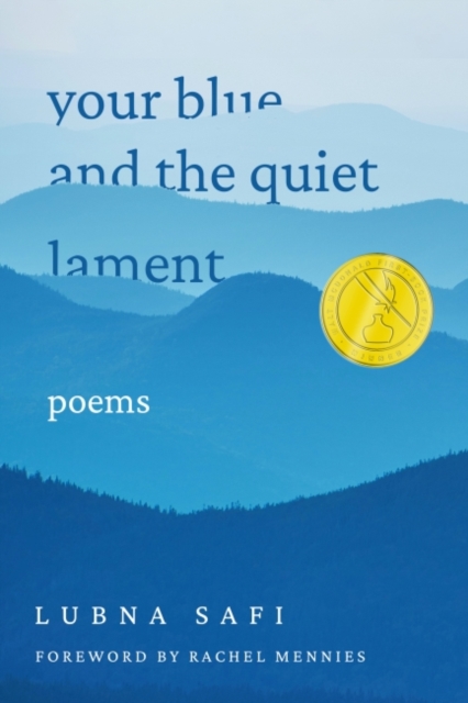Your Blue and the Quiet Lament : Poems, Hardback Book