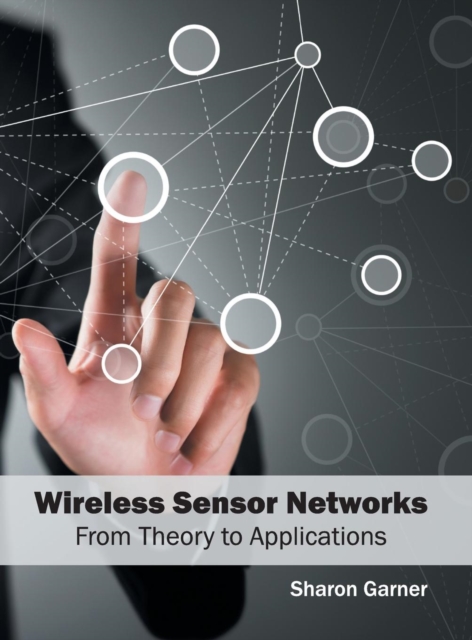 Wireless Sensor Networks: From Theory to Applications, Hardback Book