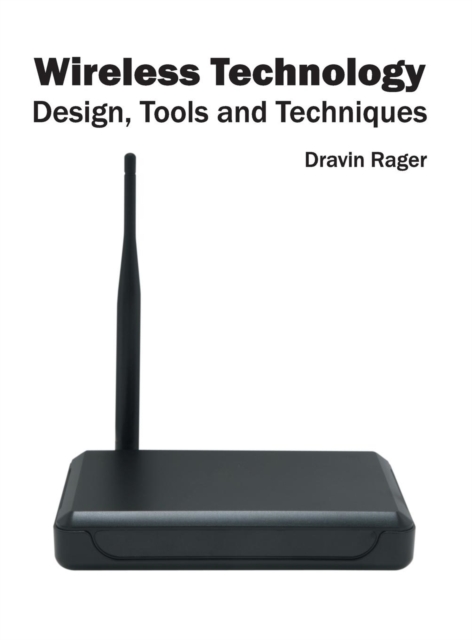 Wireless Technology: Design, Tools and Techniques, Hardback Book