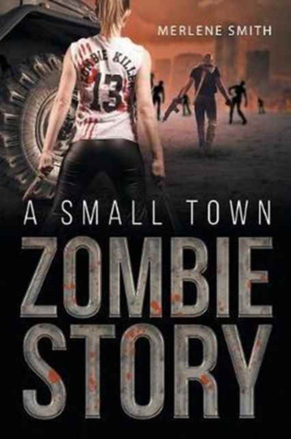 A Small Town Zombie Story, Paperback / softback Book