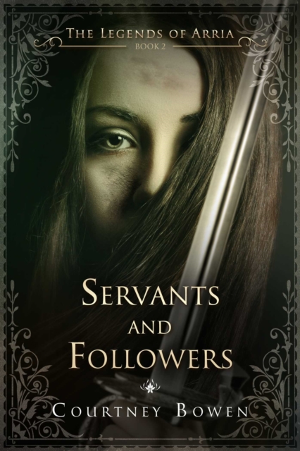 Servants and Followers : The Legends of Arria, Book 2, EPUB eBook