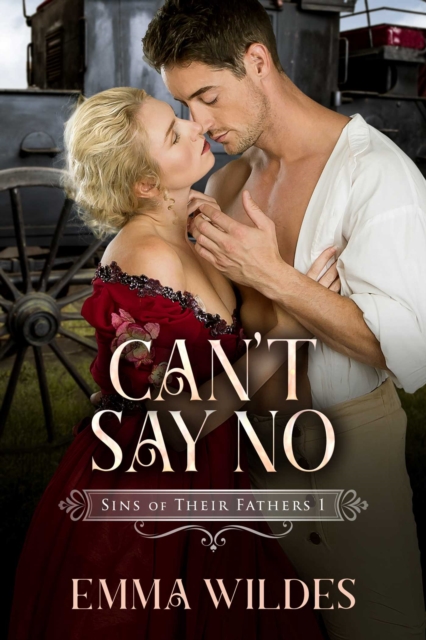 Can't Say No : Sins of Their Fathers Book 1, EPUB eBook