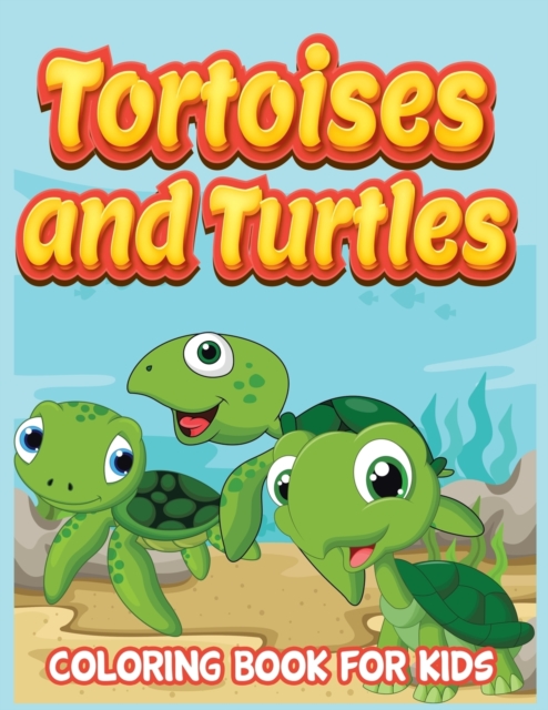Tortoises and Turtles ( Kids Colouring Books 11), Paperback / softback Book