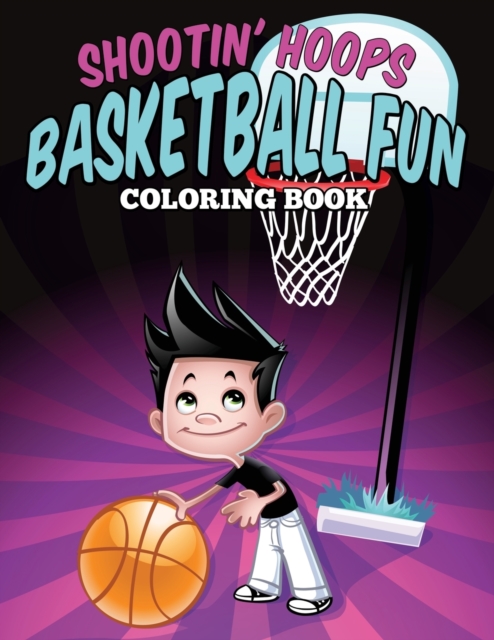 Shootin' Hoops - Basketball Fun Coloring Book, Paperback / softback Book