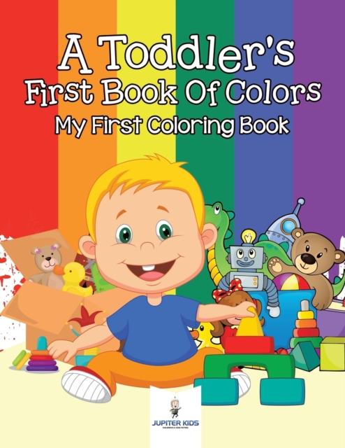 A Toddler's First Book of Colors : My First Coloring Book, Paperback / softback Book