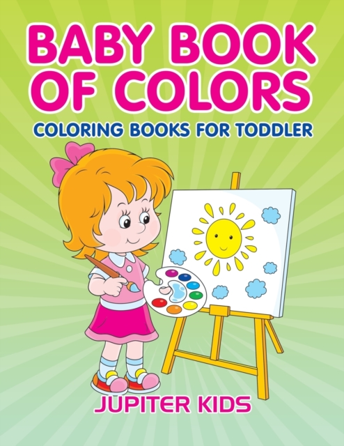 Baby Book of Colors : Coloring Books for Toddler, Paperback / softback Book