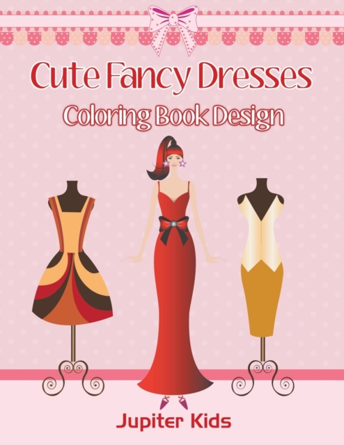 Cute Fancy Dresses : Coloring Book Design, Paperback / softback Book