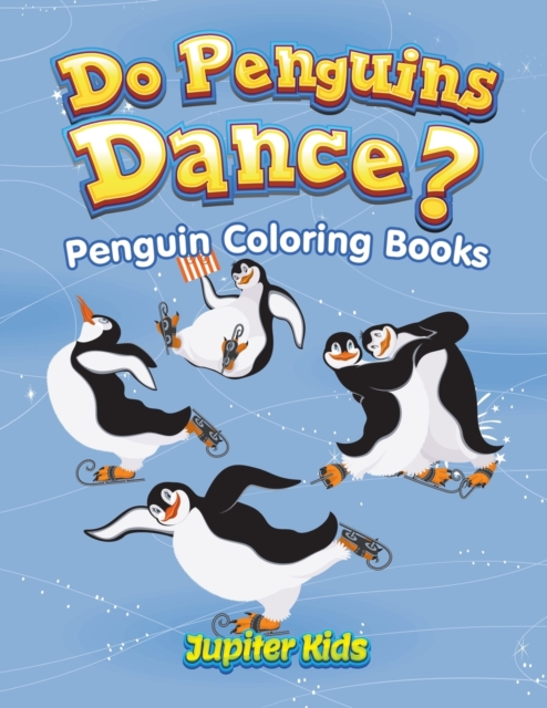 Do Penguins Dance? : Penguin Coloring Books, Paperback / softback Book