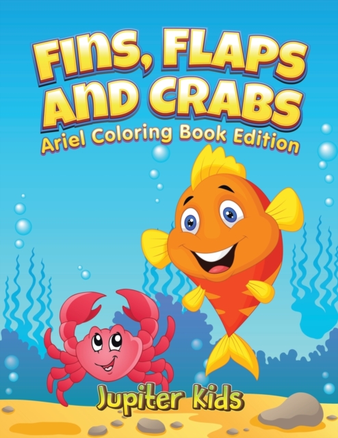Fins, Flaps and Crabs : Little Ariels Coloring Book Edition, Paperback / softback Book
