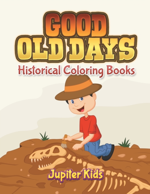Good Old Days : Historical Coloring Books, Paperback / softback Book