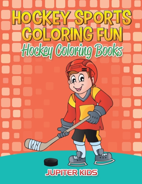Hockey Sports Coloring Fun : Hockey Coloring Books, Paperback / softback Book