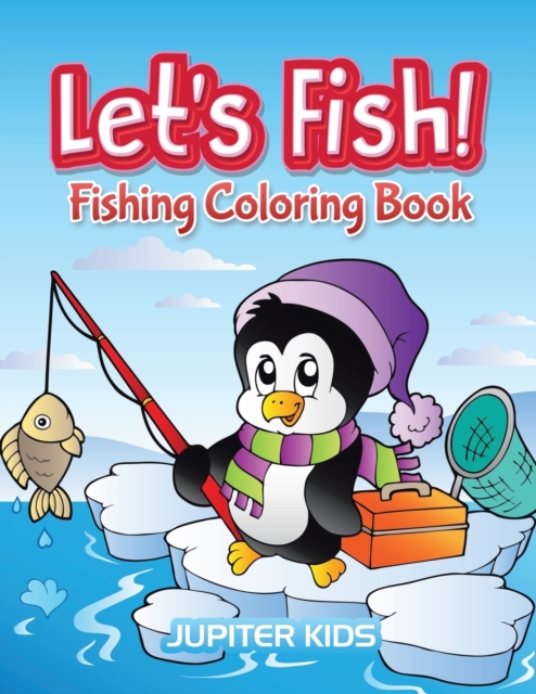 Let's Fish! : Fishing Coloring Book, Paperback / softback Book