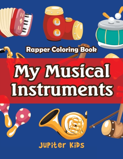 My Musical Instruments : Rapper Coloring Book, Paperback / softback Book