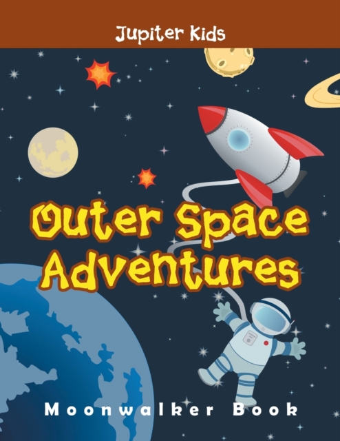 Outer Space Adventures : Moonwalker Book, Paperback / softback Book