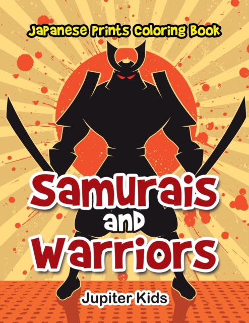 Samurais and Warriors : Japanese Prints Coloring Book, Paperback / softback Book