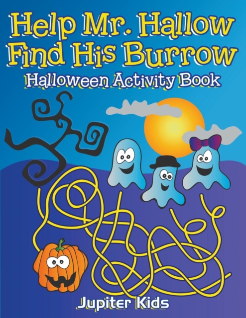 Help Mr. Hallow Find His Burrow : Halloween Activity Book, Paperback / softback Book