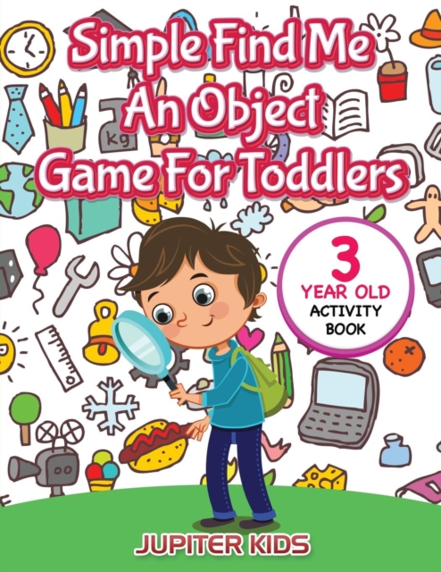 Simple Find Me an Object Game for Toddlers : 3 Year Old Activity Book, Paperback / softback Book